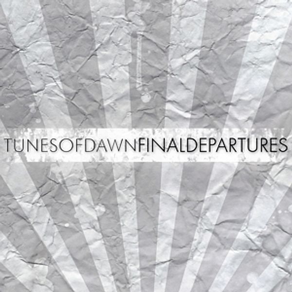 Final Departures, Tunes Of Dawn