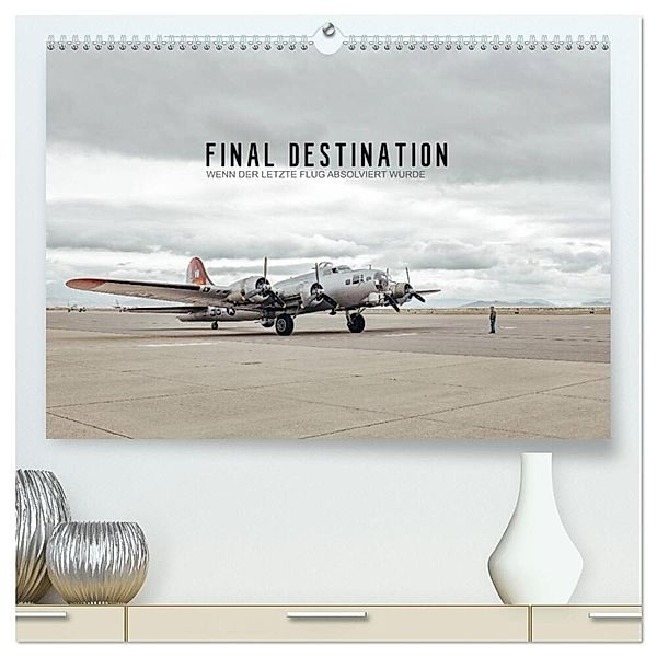 FINAL DESTINATION (hochwertiger Premium Wandkalender 2024 DIN A2 quer), Kunstdruck in Hochglanz, Roman Becker