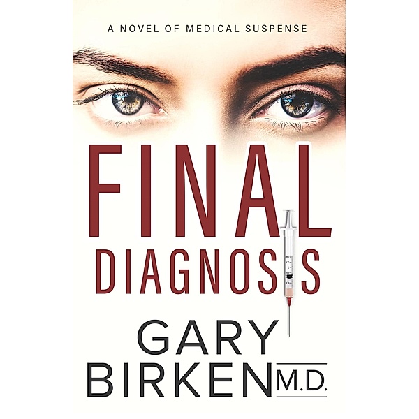 Final Diagnosis: A Medical Thriller, Gary Birken