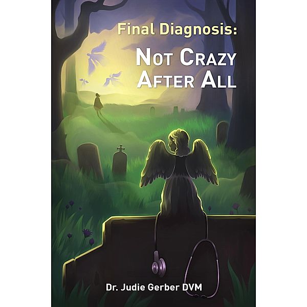Final Diagnosis: Not Crazy After All, Judie Gerber