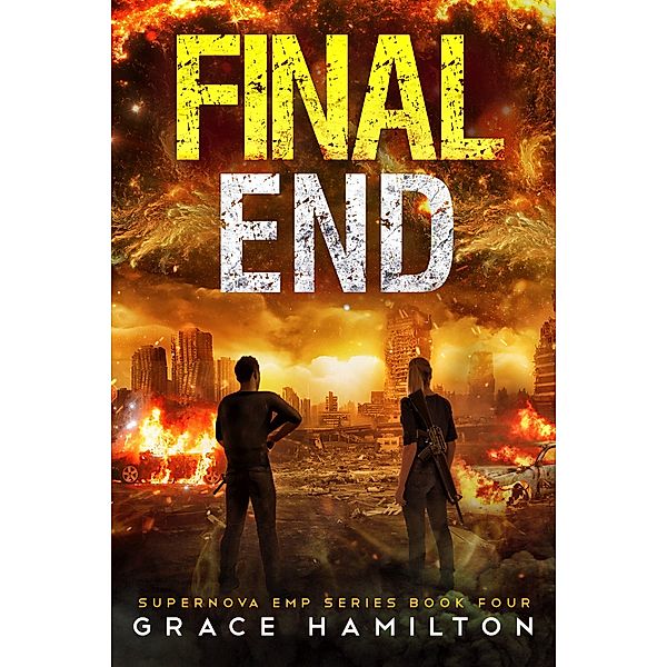 Final End (Supernova EMP, #4) / Supernova EMP, Grace Hamilton