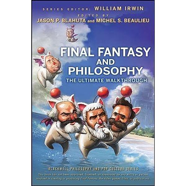 Final Fantasy and Philosophy / The Blackwell Philosophy and Pop Culture Series
