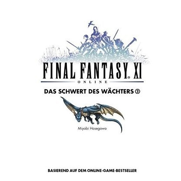 Final Fantasy XI Online: Bd.5 Final Fantasy XI - Das Schwert des Wächters, Miyabi Hasegawa