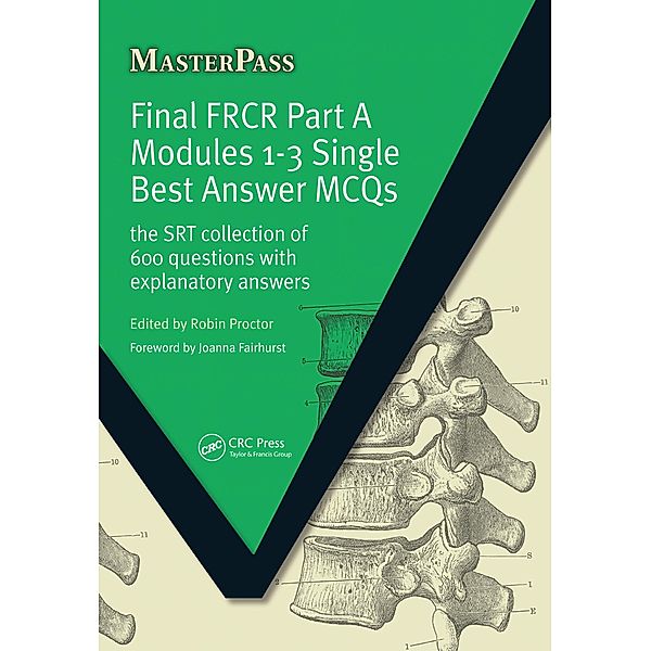 Final FRCR Part A Modules 1-3 Single Best Answer MCQS, Robin Proctor