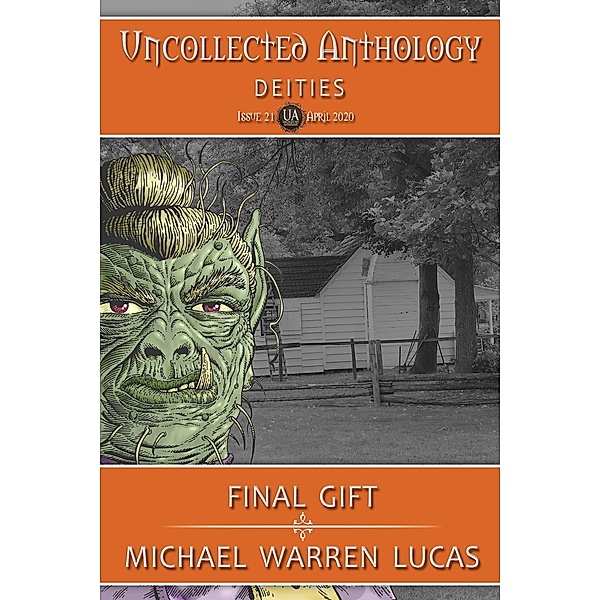 Final Gift (Uncollected Anthology: Deities) / Uncollected Anthology: Deities, Michael Warren Lucas