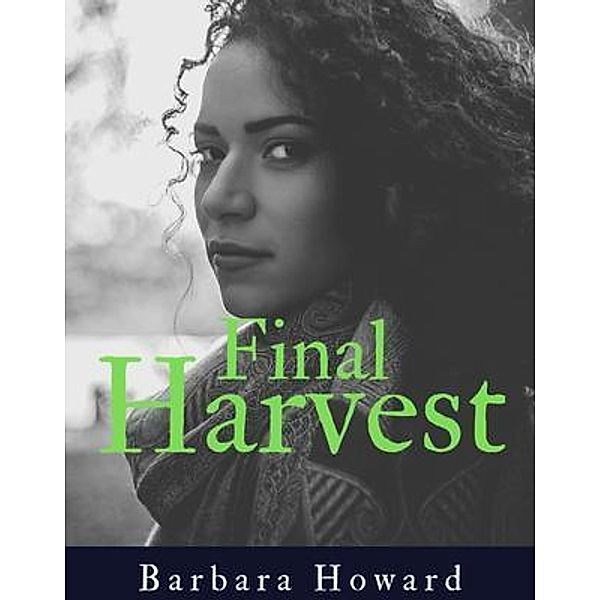 Final Harvest / Finding Home Mystery Series Bd.1, Barbara Howard