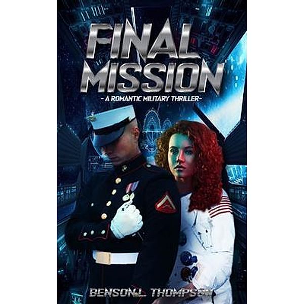 Final mission -A Romantic Military Thriller-, Benson Thompson