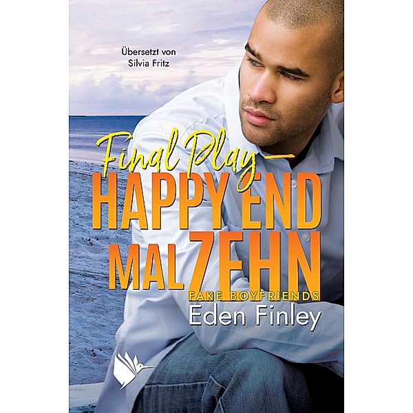 Final Play - Happy End mal zehn / Fake Boyfriends Bd.6, Eden Finley