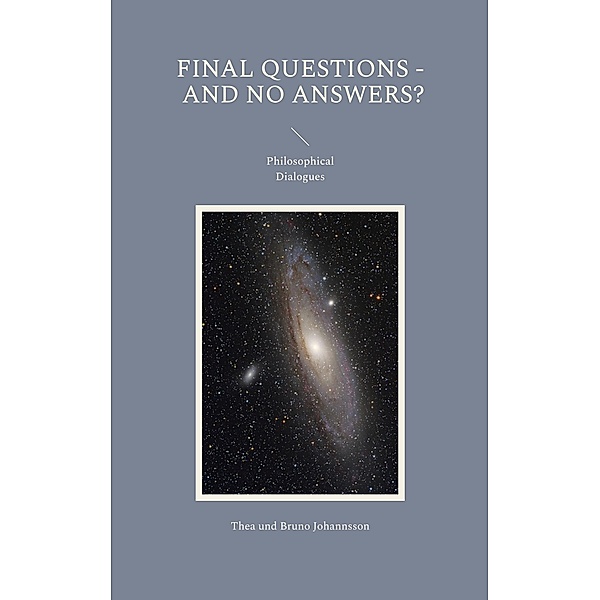 Final Questions - And No Answers? / Edition Socrates Bd.4, Thea und Bruno Johannsson