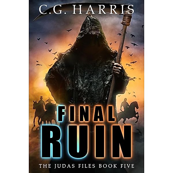 Final Ruin (The Judas Files, #5) / The Judas Files, C. G. Harris