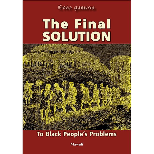 Final Solution to Black People's Problems, Mawuli