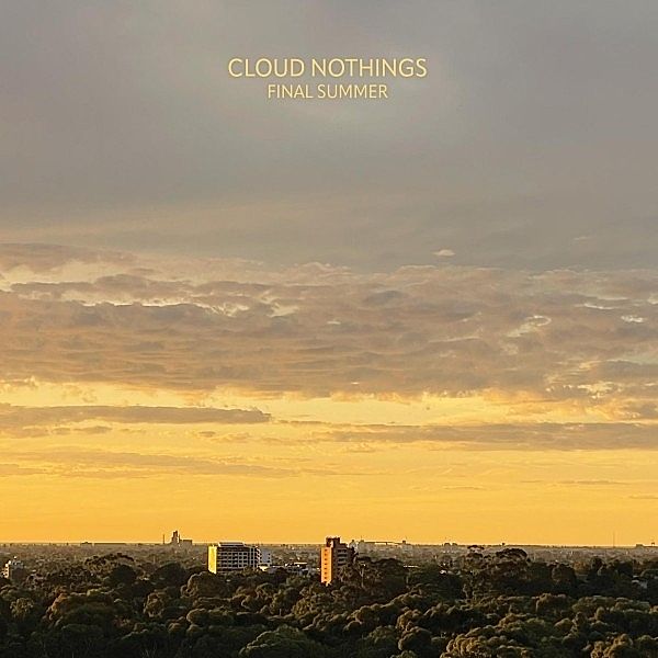 Final Summer, Cloud Nothings