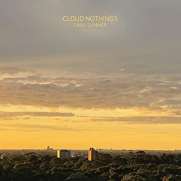Final Summer (Vinyl), Cloud Nothings