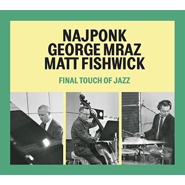 Final Touch Of Jazz, Najponk, Mraz, Fishwick