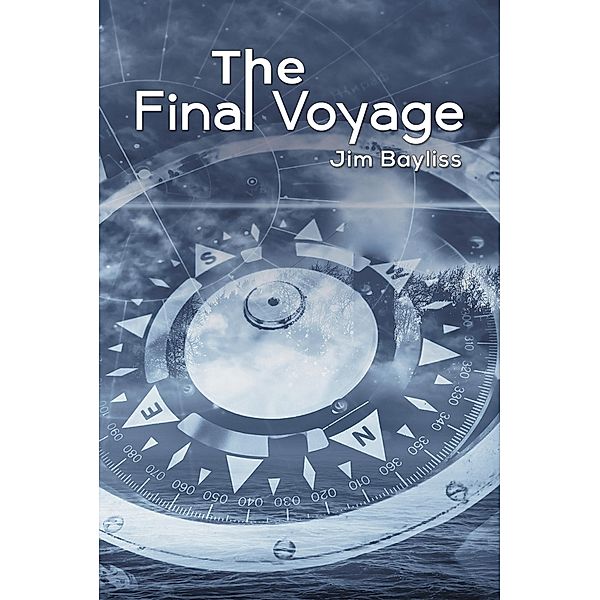 Final Voyage / Austin Macauley Publishers, Jim Bayliss