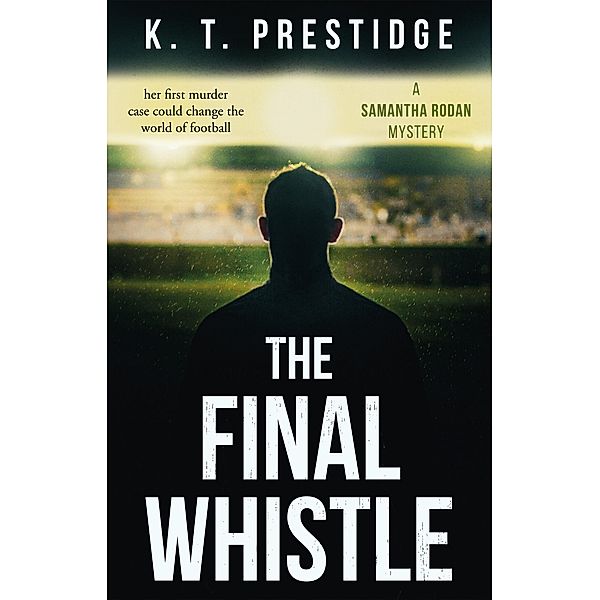Final Whistle, K. T. Prestidge
