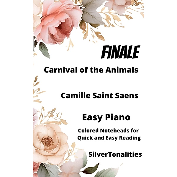 Finale Carnival of the Animals Easy Piano Sheet Music with Colored Notation, Camille Saint Saens, Silvertonalities