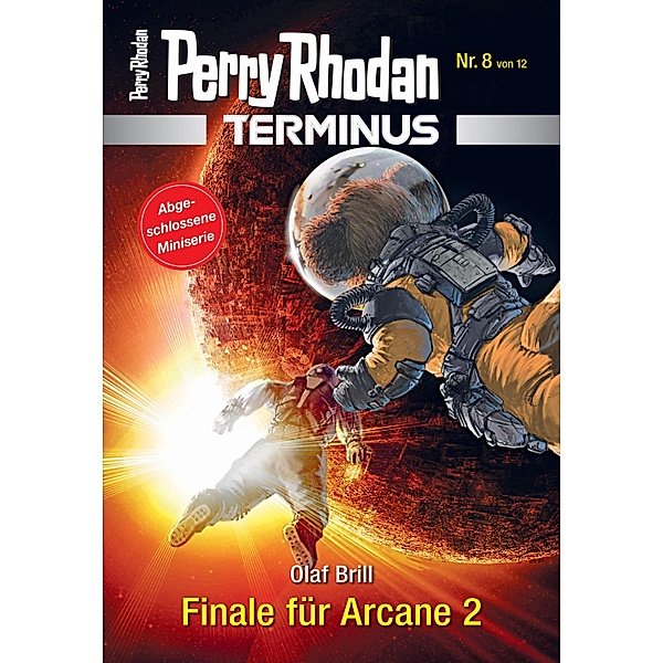 Finale für Arcane 2 / Perry Rhodan - Terminus Bd.8, Olaf Brill