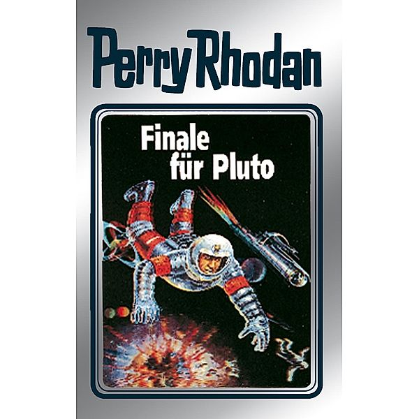 Finale für Pluto (Silberband) / Perry Rhodan - Silberband Bd.54, Clark Darlton, H. G. Ewers, Hans Kneifel, William Voltz