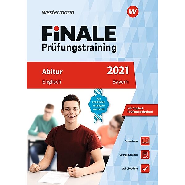 FiNALE Prüfungstraining 2021 - Abitur Bayern, Englisch, Christine Stakenborg, Thomas Stakenborg