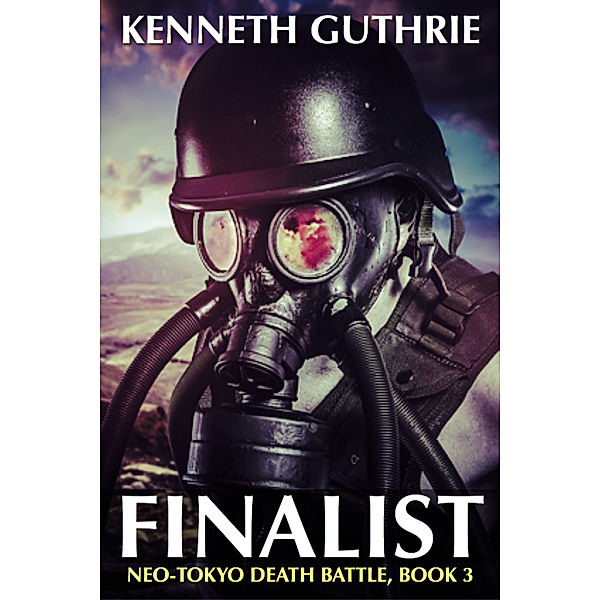 Finalist (Neo-Tokyo Death Battle, Book 3), Kenneth Guthrie