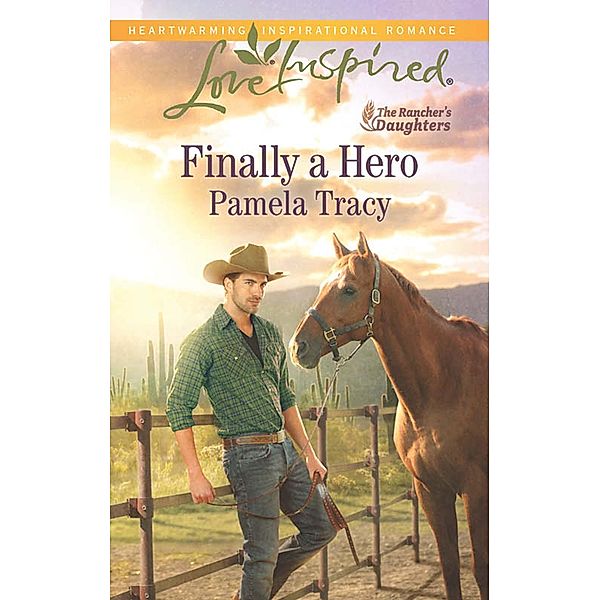 Finally A Hero / The Rancher's Daughters Bd.1, Pamela Tracy