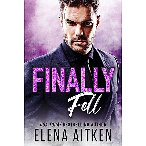 Finally Fell (Finally Series, #3) / Finally Series, Elena Aitken