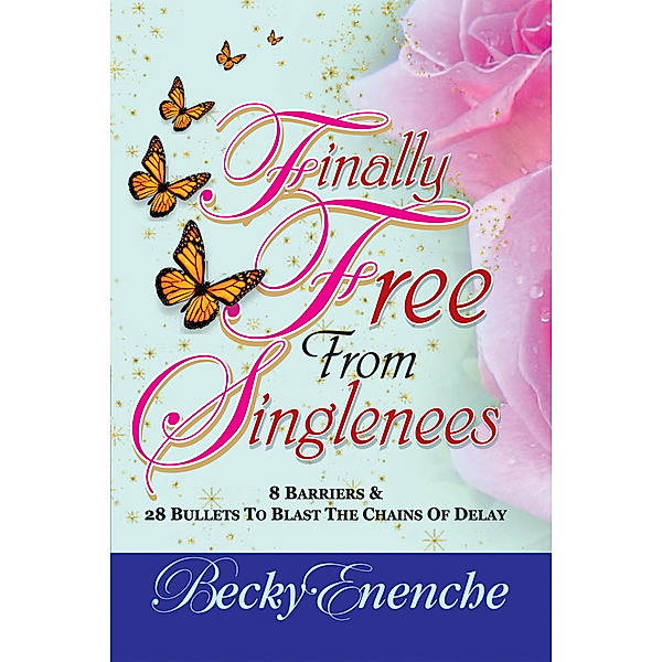 Finally Free From Singleness, Becky Enenche MD