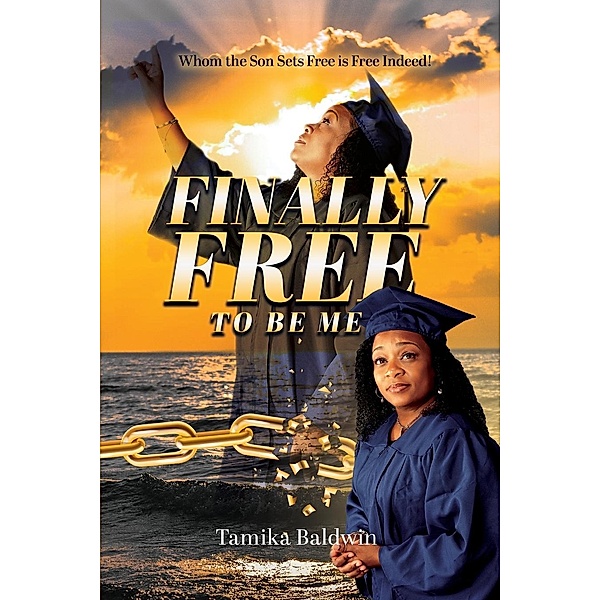 Finally Free to Be Me, Tamika Baldwin
