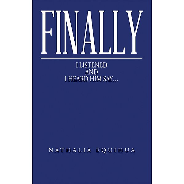 Finally I Listened and I Heard Him Say..., Nathalia Equihua