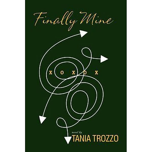 Finally Mine / Tania Trozzo, Tania Trozzo