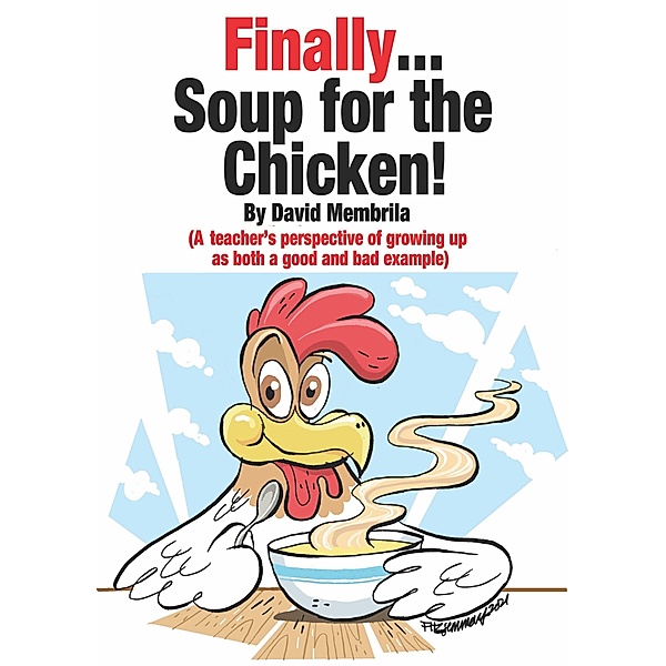 Finally ... Soup for the Chicken!, David Membrila