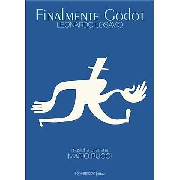 Finalmente Godot / Nowhere Books, Leonardo Losavio, Mario Rucci