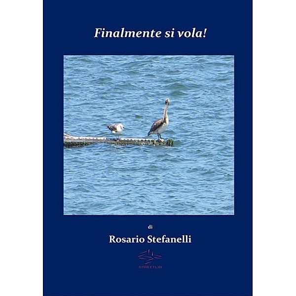 Finalmente si vola!, Rosario Stefanelli