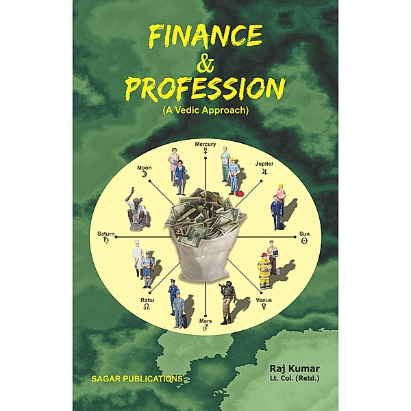 Finance and Profession- a Vedic Approach, Raj Kumar