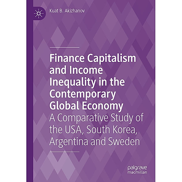 Finance Capitalism and Income Inequality in the Contemporary Global Economy, Kuat B. Akizhanov