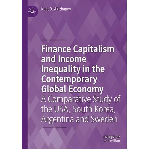 Finance Capitalism and Income Inequality in the Contemporary Global Economy, Kuat B. Akizhanov