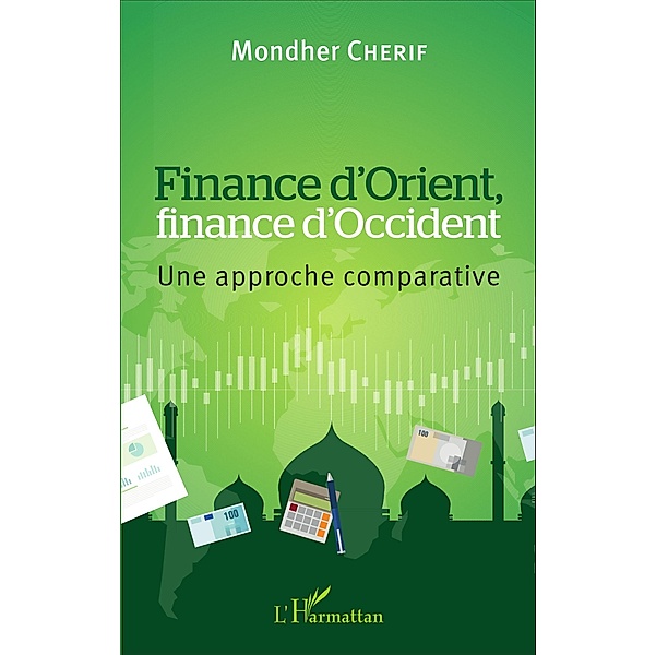 Finance d'Orient, finance d'Occident, Cherif Mondher Cherif