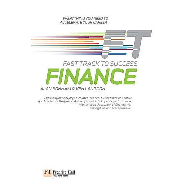 Finance: Fast Track to Success / FT Publishing International, Alan Bonham, Ken. Langdon