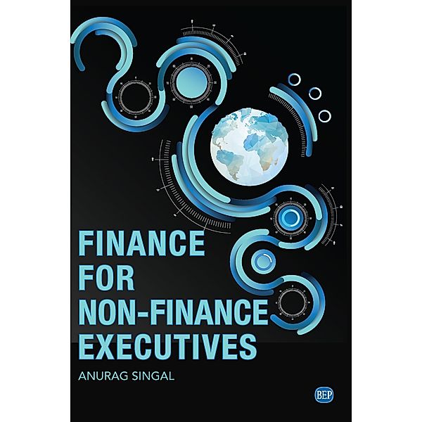 Finance for Non-Finance Executives / ISSN, Anurag Singal
