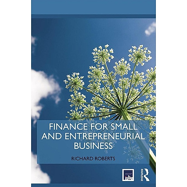 Finance for Small and Entrepreneurial Business, Richard Roberts