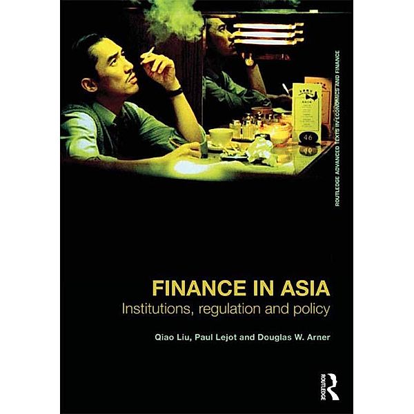 Finance in Asia, Qiao Liu, Paul Lejot, Douglas W. Arner