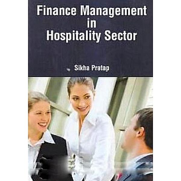 Finance Management In Hospitality Sector, Sikha Pratap