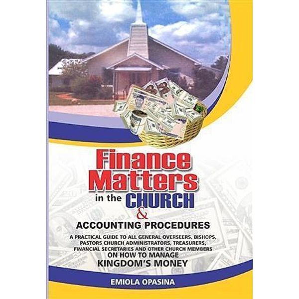 Finance Matters in the Church  And Accounting Procedures, Emiola Opasina