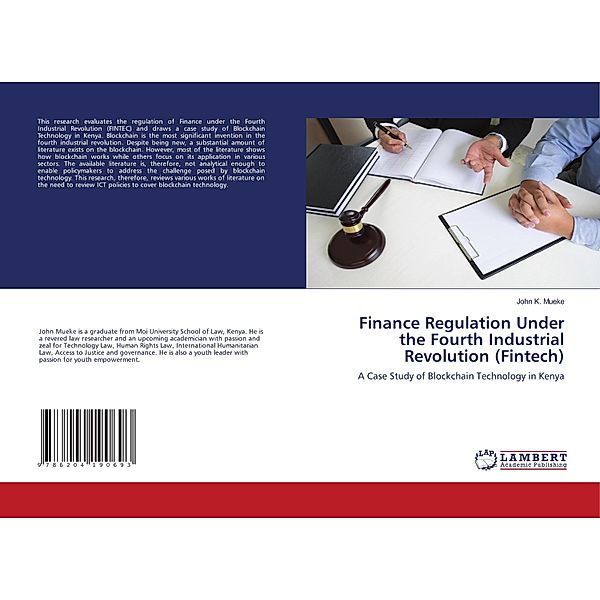 Finance Regulation Under the Fourth Industrial Revolution (Fintech), John K. Mueke
