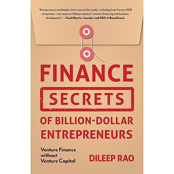 Finance Secrets of Billion-Dollar Entrepreneurs, Dileep Rao