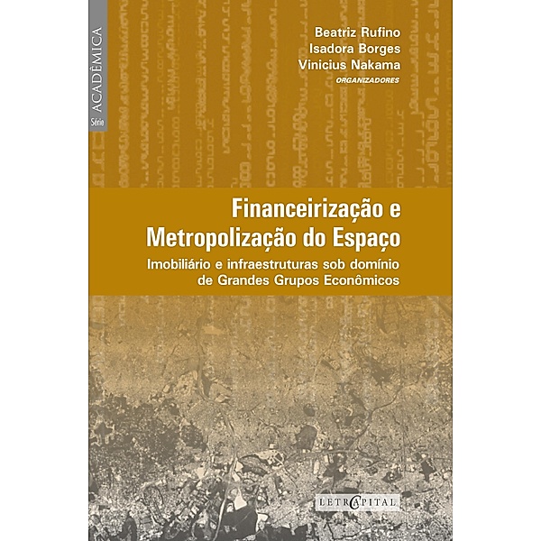 Financeirização e metropolização do espaço, Beatriz Ru¿no, Isadora Borges, Vinicius Nakama