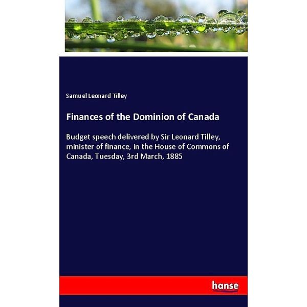 Finances of the Dominion of Canada, Samuel Leonard Tilley