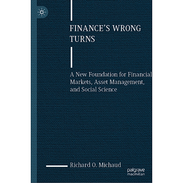 Finance's Wrong Turns, Richard O. Michaud