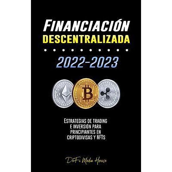 Financiación descentralizada 2022-2023 / Blockchain Fintech, DeFi Media House